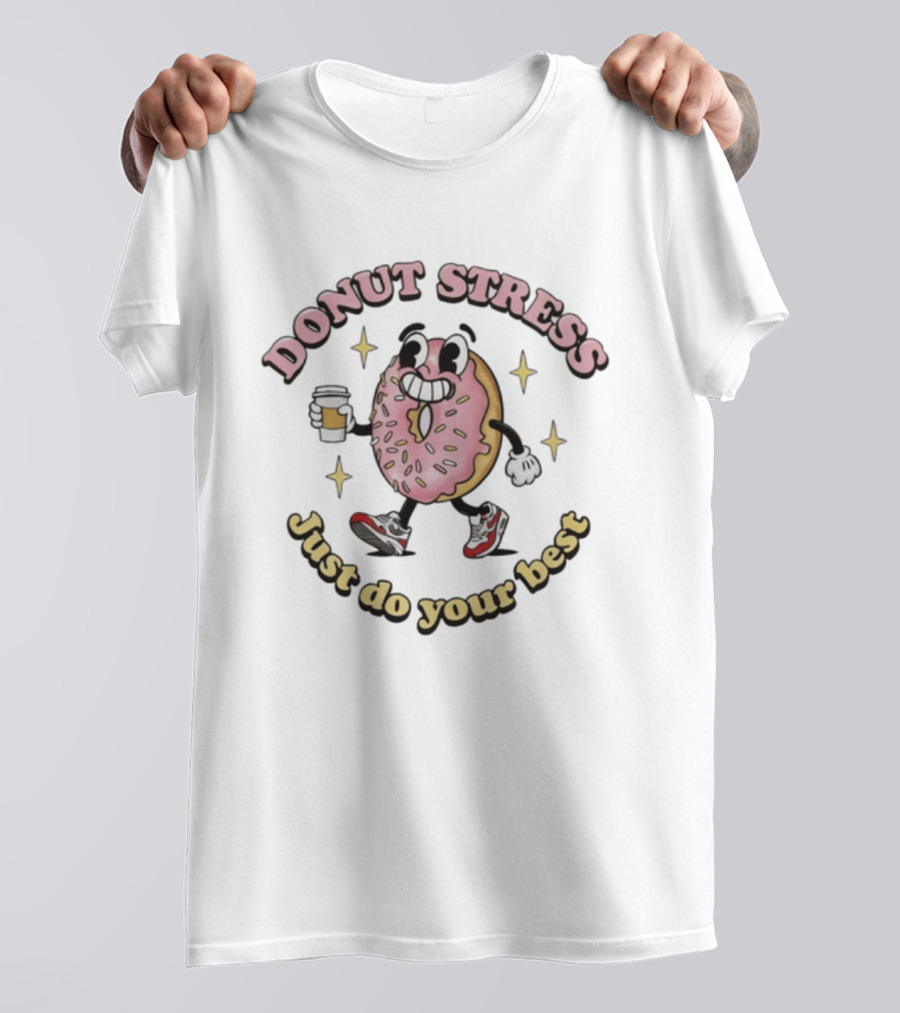 Donut Stress Just Do Your Best Cartoon Coffee Cup Walking Sneakers T-Shirt