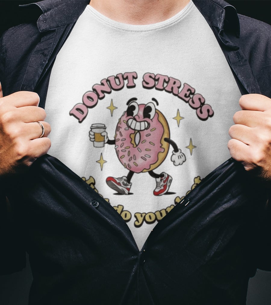 Donut Stress Just Do Your Best Cartoon Coffee Cup Walking Sneakers T-Shirt