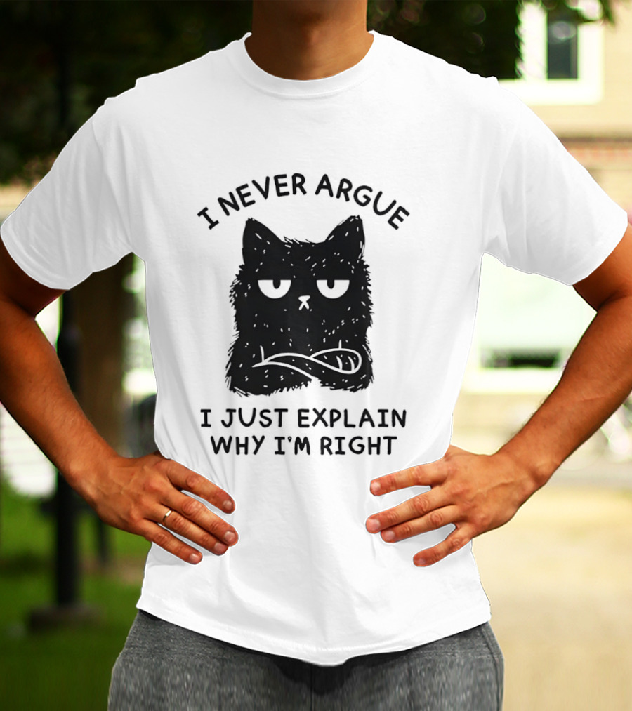 I Never Argue I Just Explain Why I'm Right Grumpy Black Cat T-Shirt