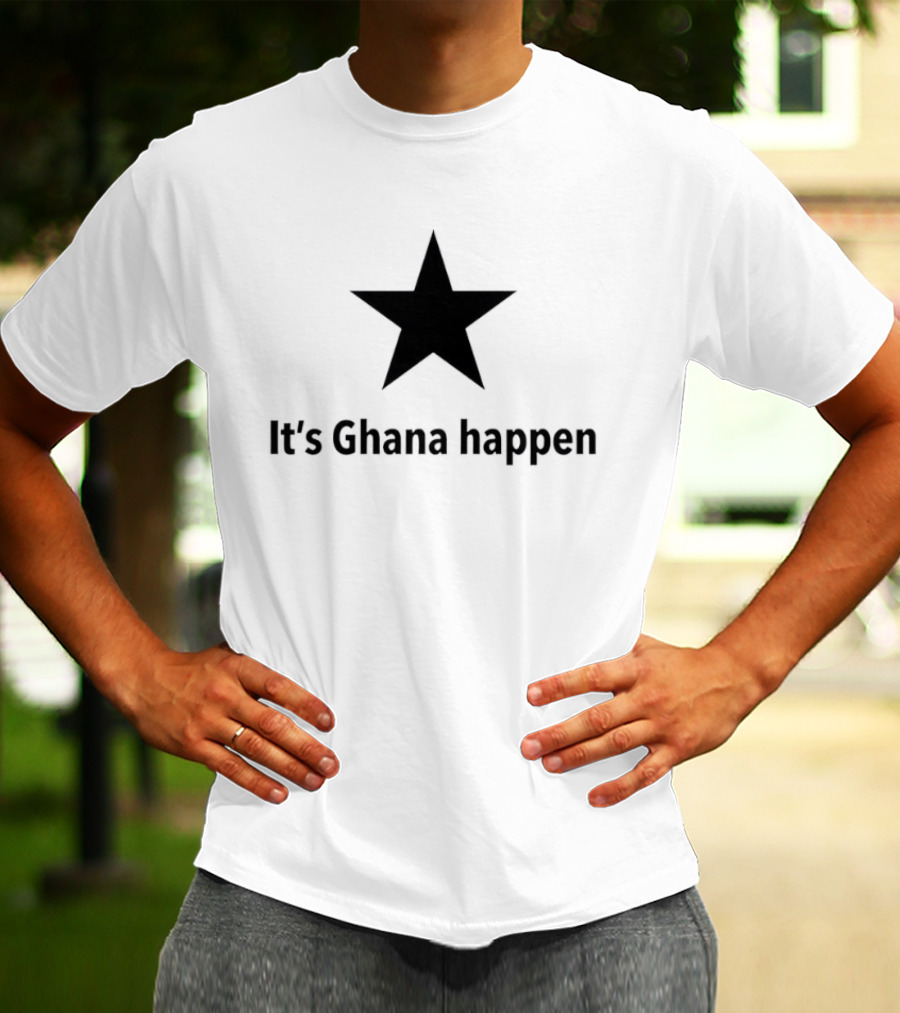 It's Ghana Happen Black Star Ghana National Football Team Patriotic T-Shirt