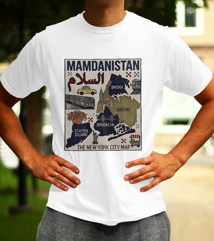Mamdanistan Salaam New York City Map Knicks Bronx Queens Brooklyn Staten Island T-Shirt