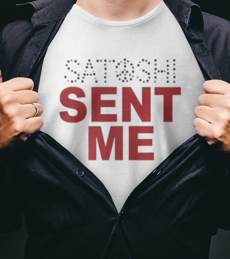 Satoshi Sent Me Text With Bitcoin T-Shirt