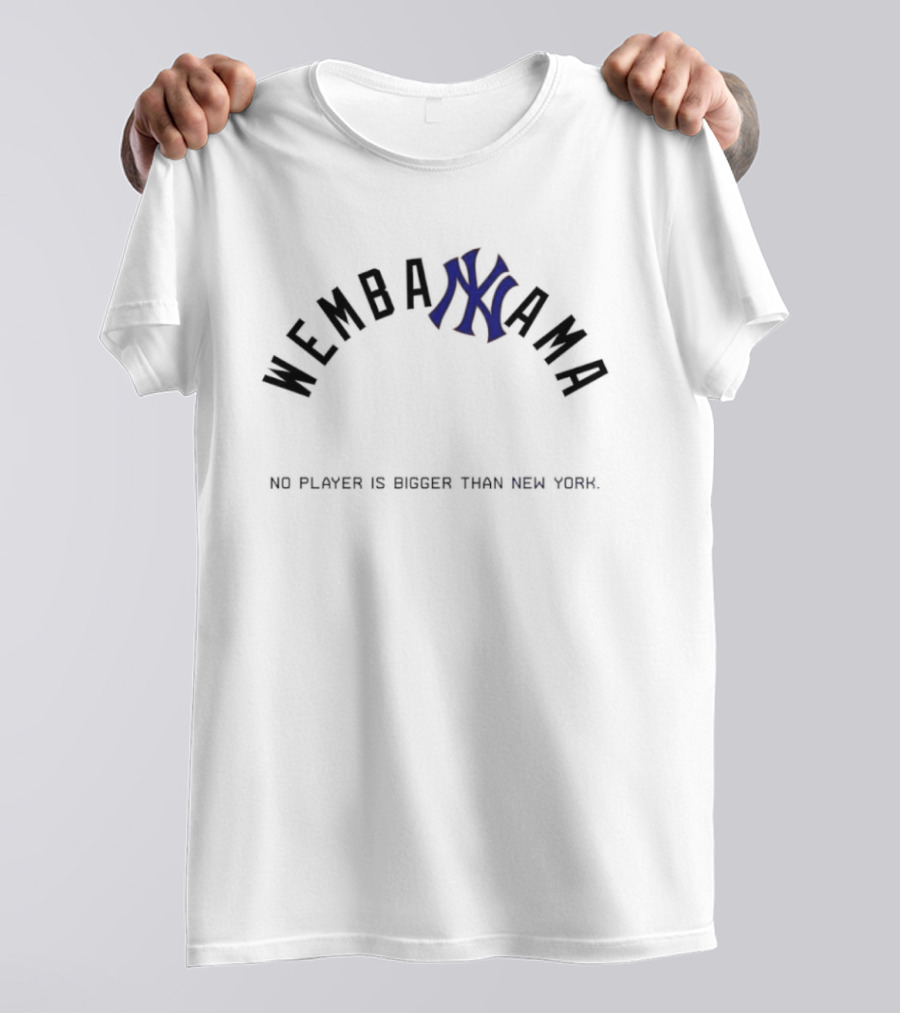 Victor Wembanyama New York Knicks No Player Is Bigger Than New York T-Shirt