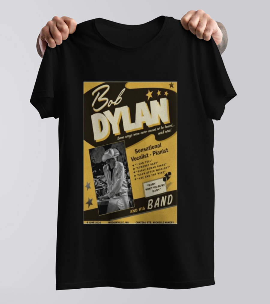 Bob Dylan Sensational Vocalist Pianist Live Woodinville WA June 06 2026 Chateau Ste Michelle Winery T-Shirt