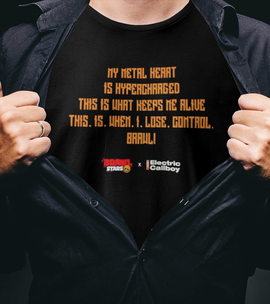 Brawl Stars X Electric Callboy My Metal Heart Is Hypercharged This Is Where I Lose Control T-Shirt
