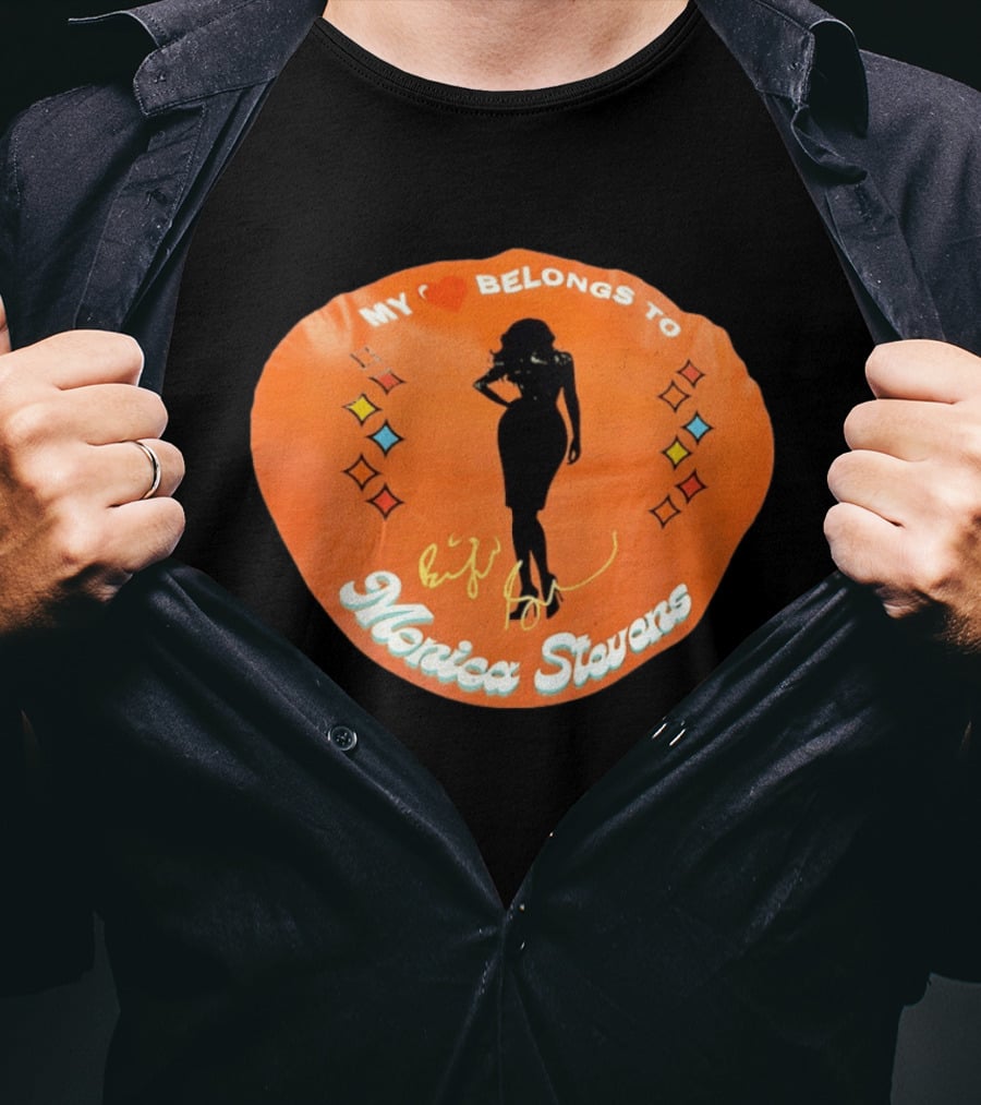 My Heart Belongs To Monica Stevens Silhouette And Signature T-Shirt