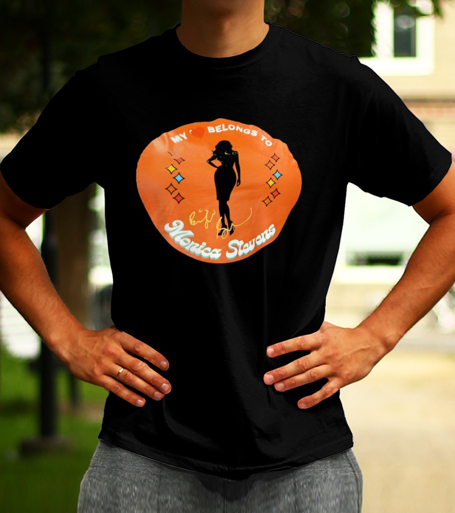 My Heart Belongs To Monica Stevens Silhouette And Signature T-Shirt