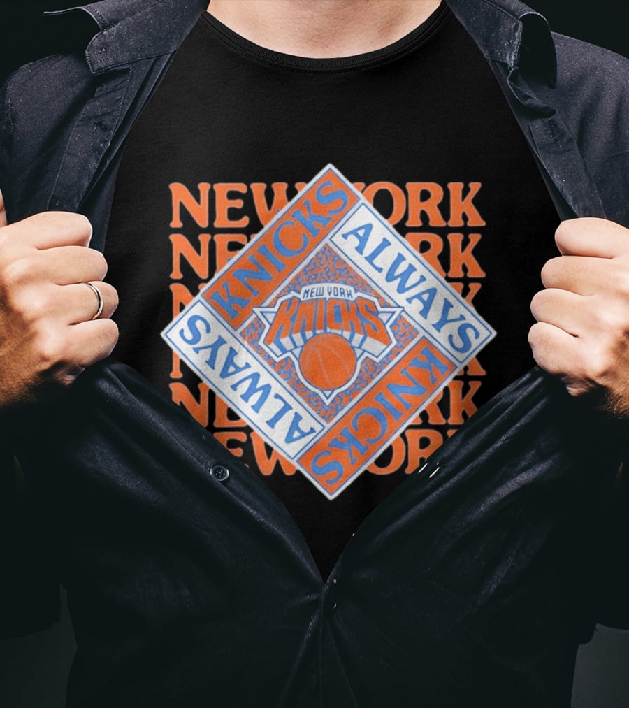 New York Knicks Always Knicks Basketball Team Spirit T-Shirt