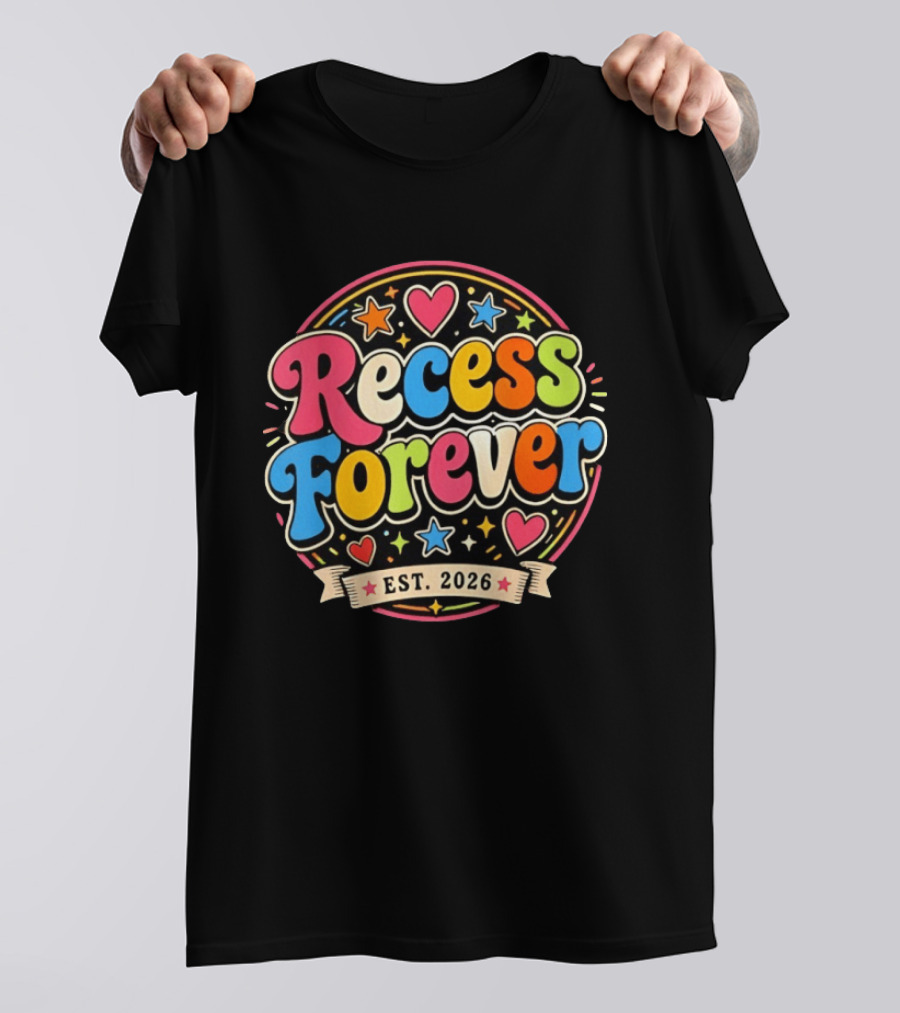 Recess Forever Est 2026 Colorful Hearts Stars T-Shirt
