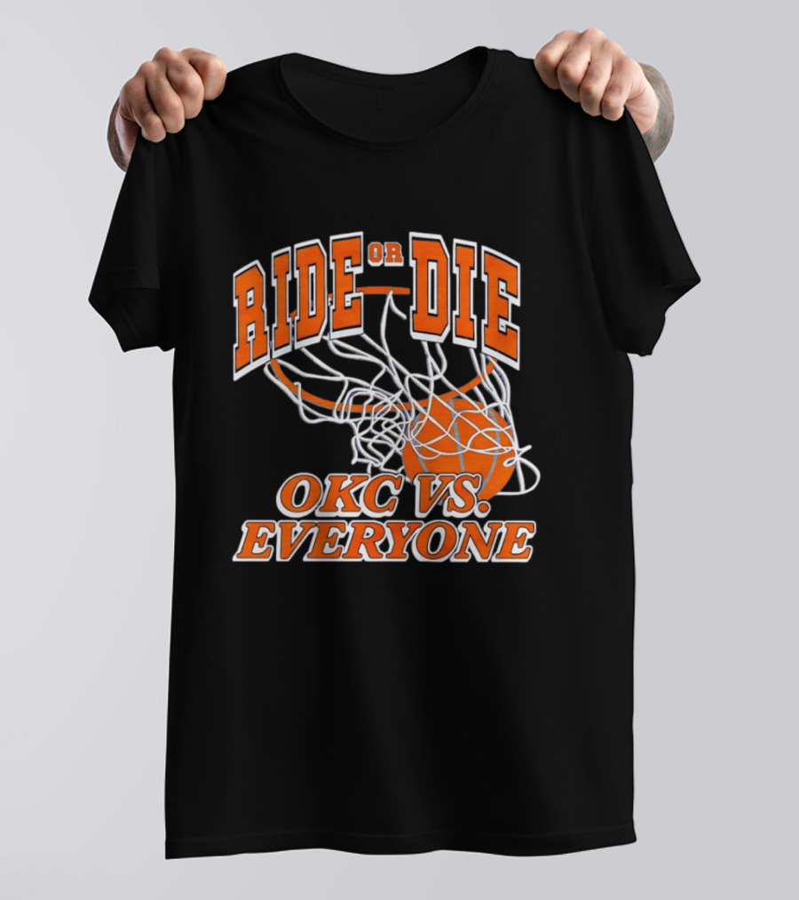 Ride Or Die OKC Vs Everyone Basketball Team Spirit T-Shirt