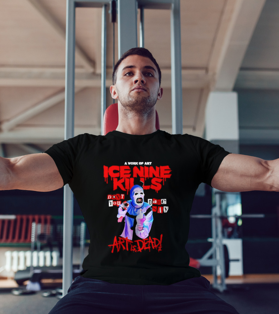 Ice Nine Kills Do You Dare Art Is Dead Clown Horror 2026 T-Shirt