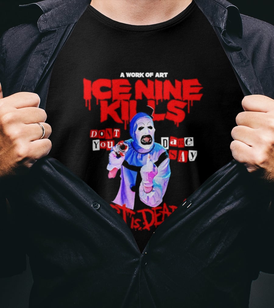 Ice Nine Kills Do You Dare Art Is Dead Clown Horror 2026 T-Shirt