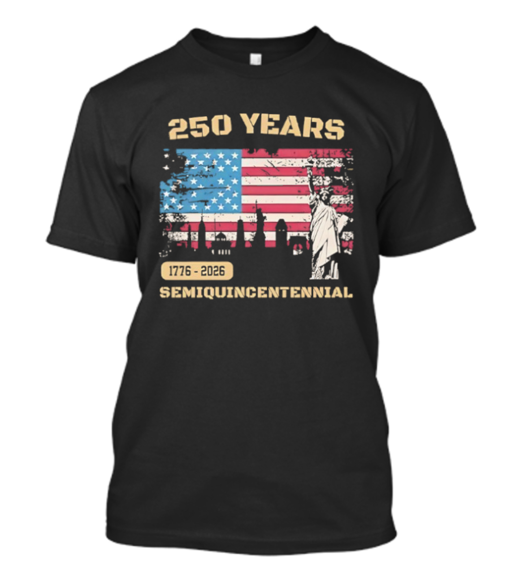 250 Years 1776 2026 American Flag Statue Of Liberty Semiquincentennial T-Shirt