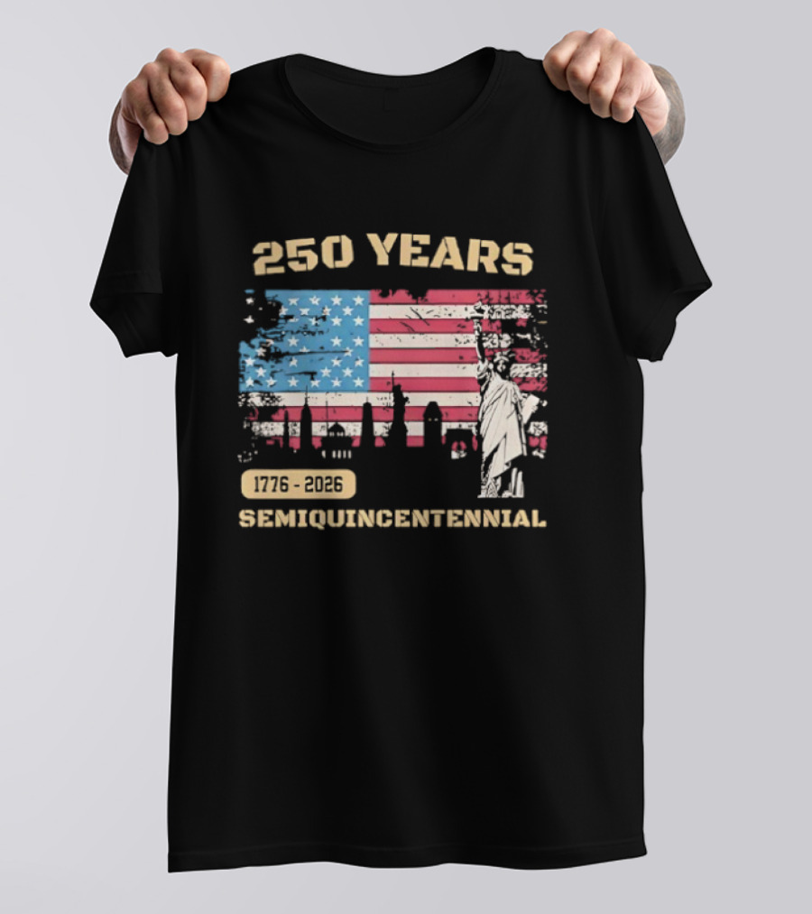 250 Years 1776 2026 American Flag Statue Of Liberty Semiquincentennial T-Shirt