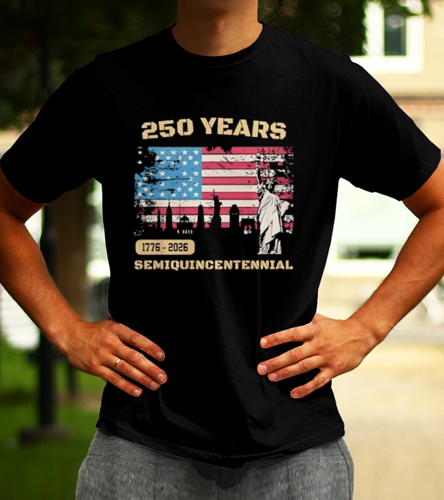 250 Years 1776 2026 American Flag Statue Of Liberty Semiquincentennial T-Shirt