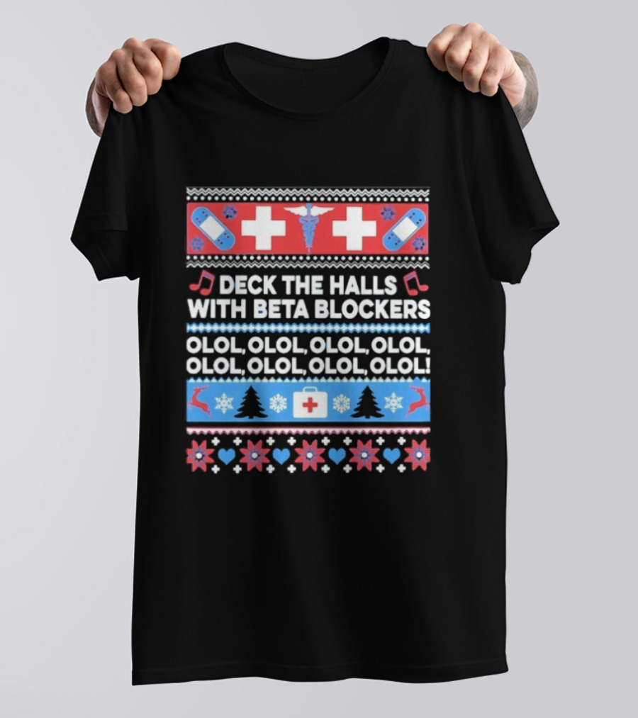 Deck The Halls With Beta Blockers Christmas OLOL OLOL OLOL T-Shirt