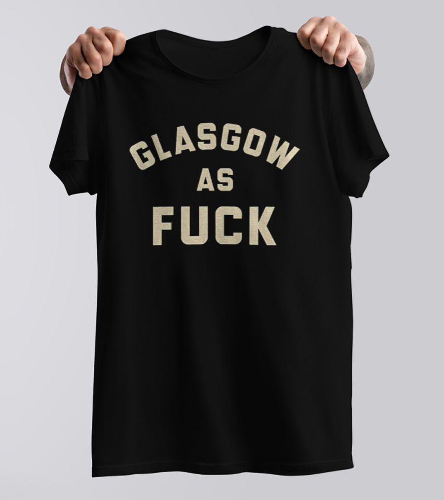 Glasgow As Fuck Bold Statement Urban Identity T-Shirt