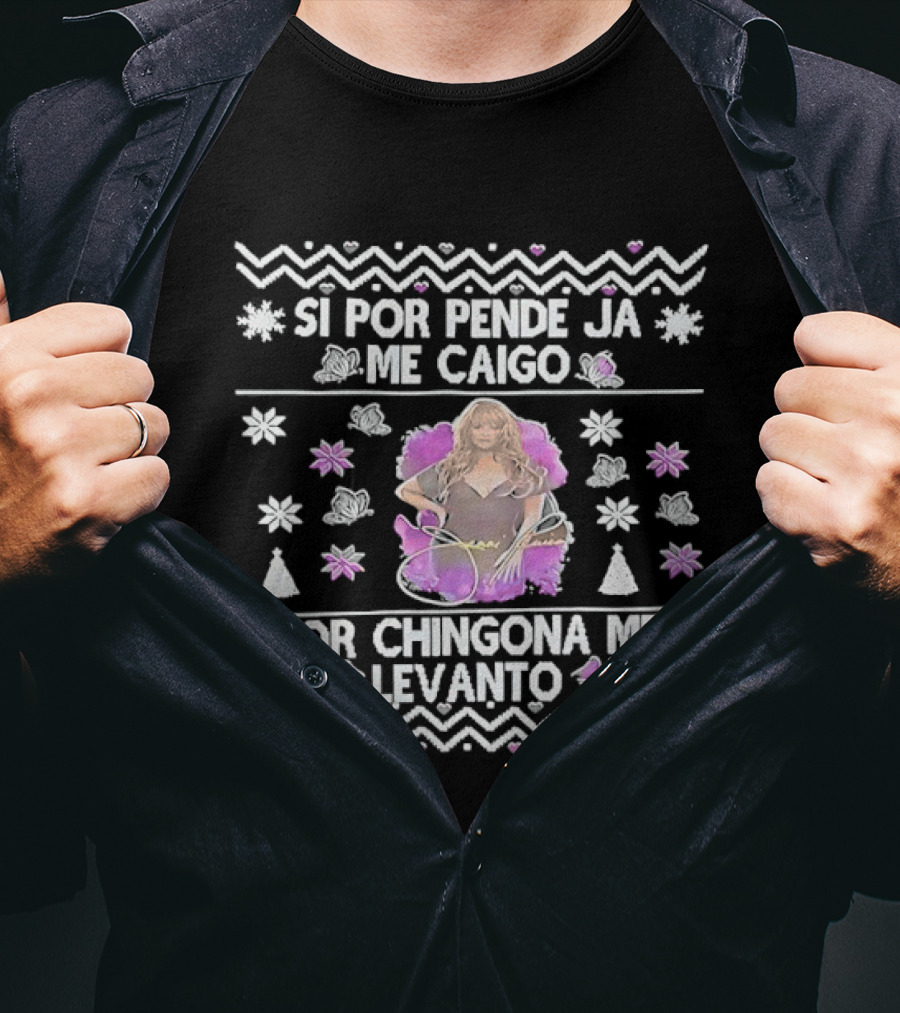 Jenni Rivera Si Por Pende Ja Me Caigo Por Chingona Me Levanto Ugly Christmas T-Shirt