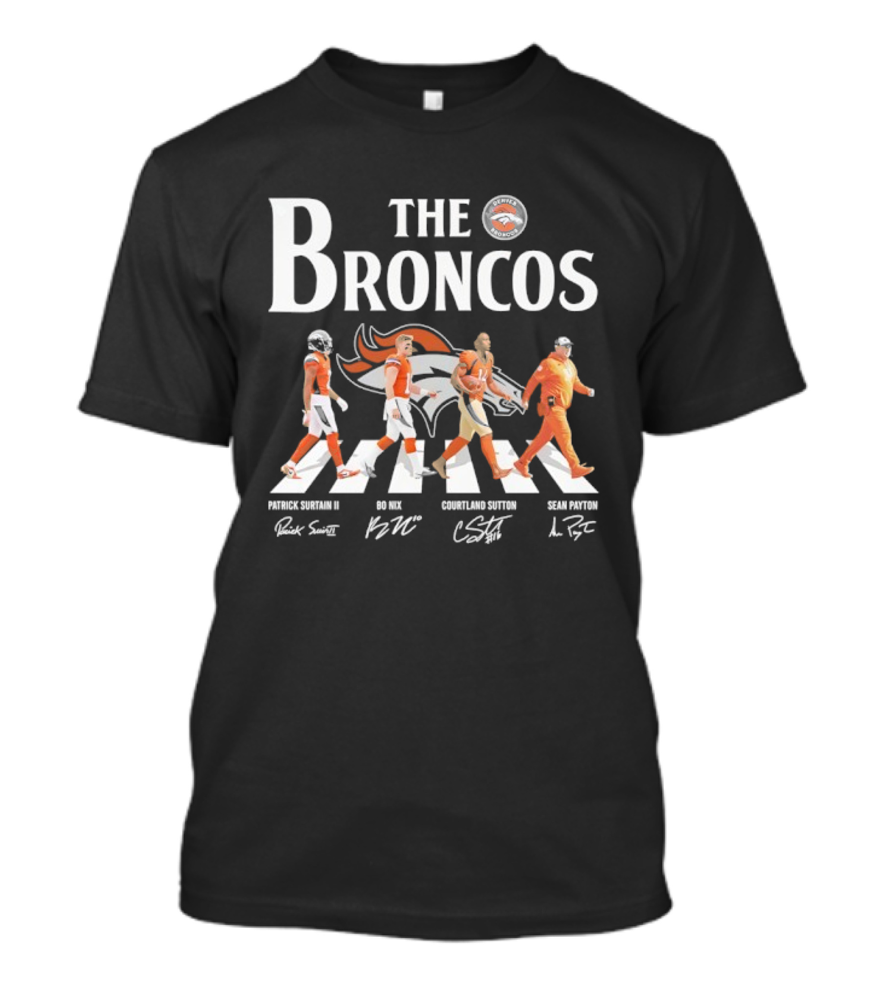 Patrick Surtain II Bo Nix Courtland Sutton Sean Payton The Broncos Crossing T-Shirt