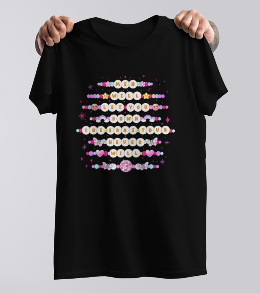 Men Will Let You Down But The Eras Tour Never Will Magic Beads And Disco Ball Style T-Shirt