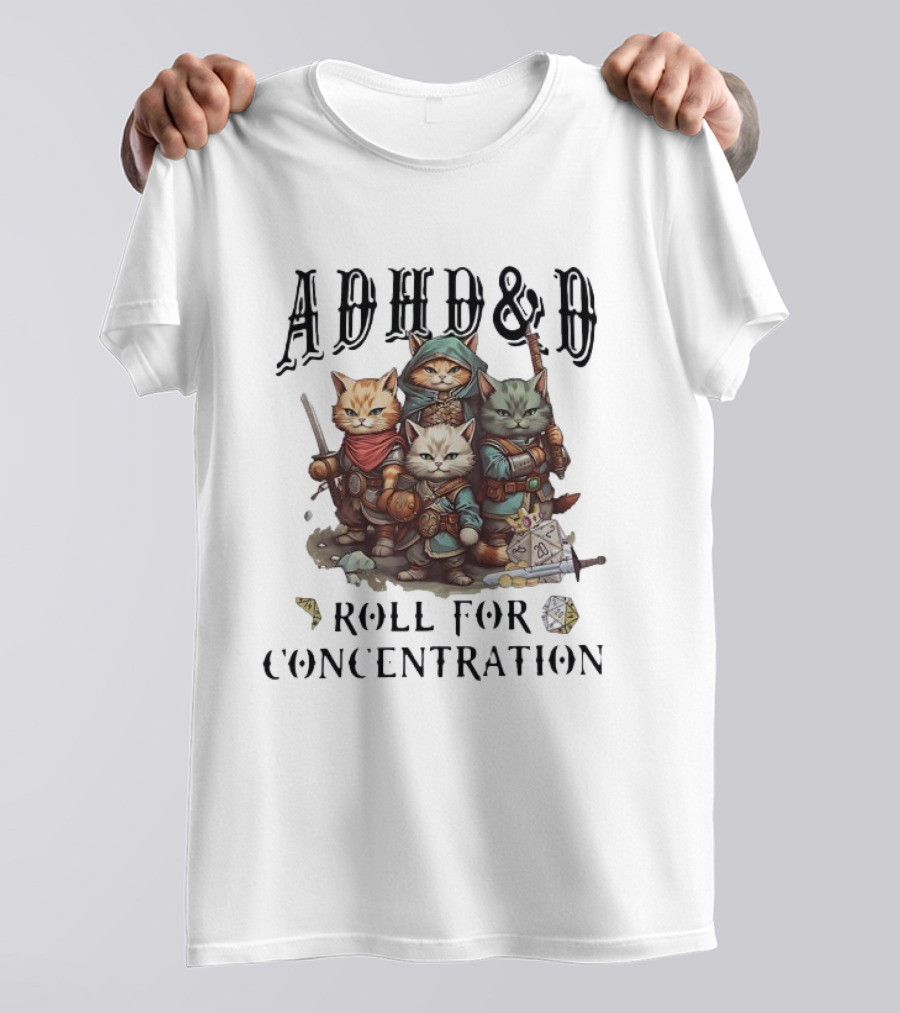 ADHD D Roll For Concentration Cat Adventurers And Dice T-Shirt