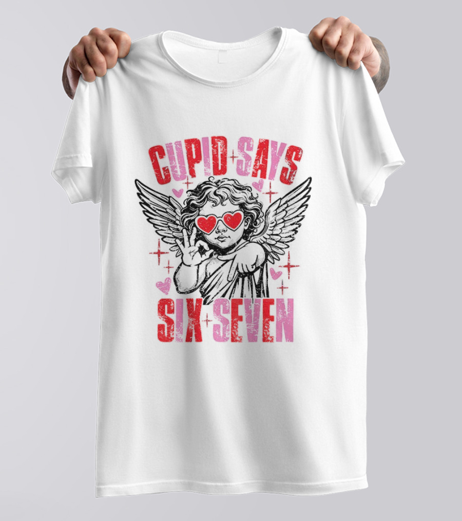 Cupid Says Six Seven Valentine’s Day Love T-Shirt
