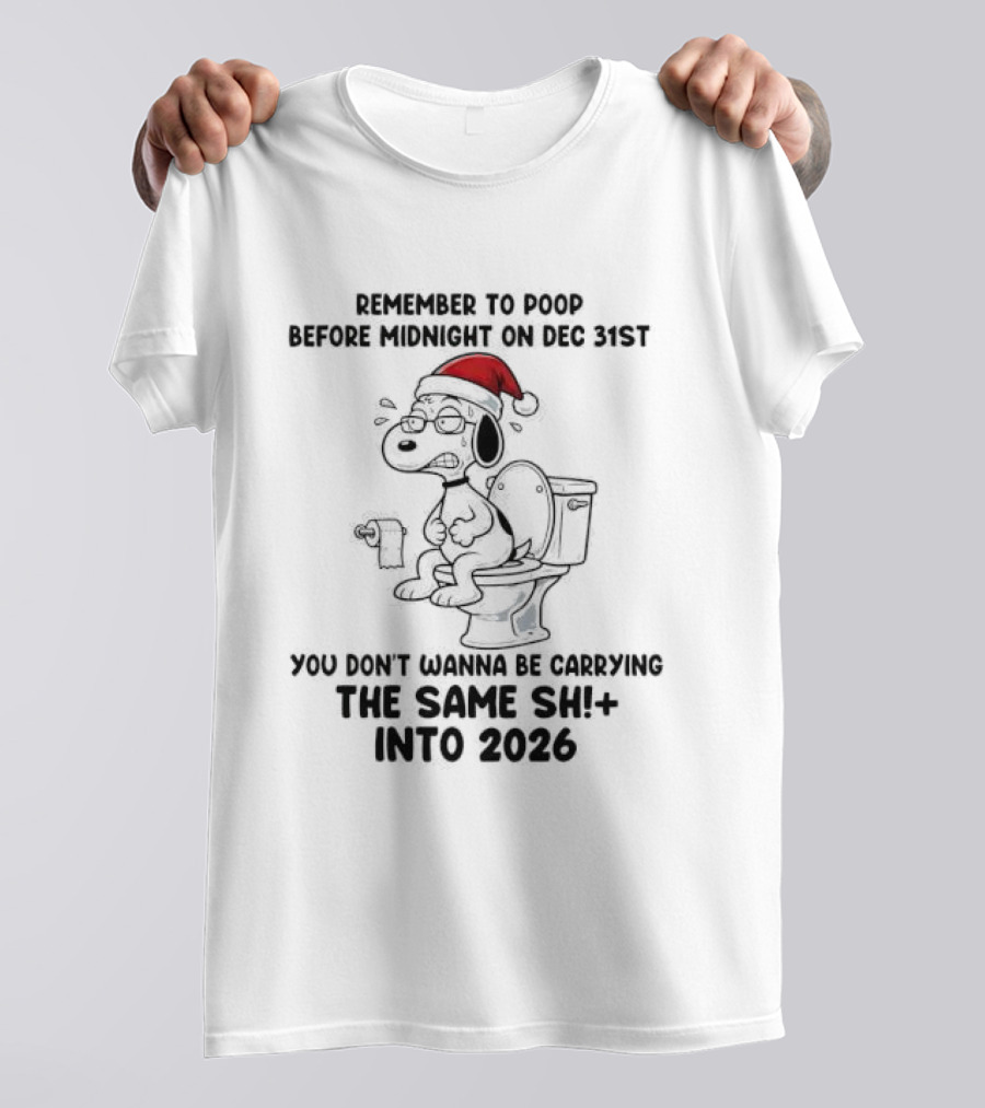 Snoopy Remember To Poop Before Midnight On Dec 31st Santa Hat Toilet Humor 2026 T-Shirt