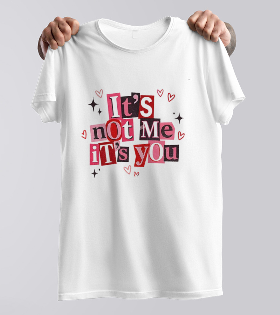 Funny Valentine’s Day It’s Not Me It’s You Sarcastic Anti Valentine Red-Pink Letters Hearts T-Shirt