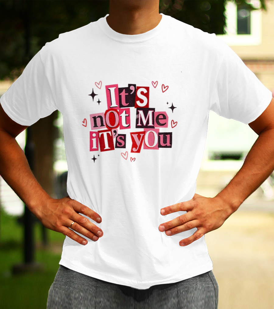 Funny Valentine’s Day It’s Not Me It’s You Sarcastic Anti Valentine Red-Pink Letters Hearts T-Shirt