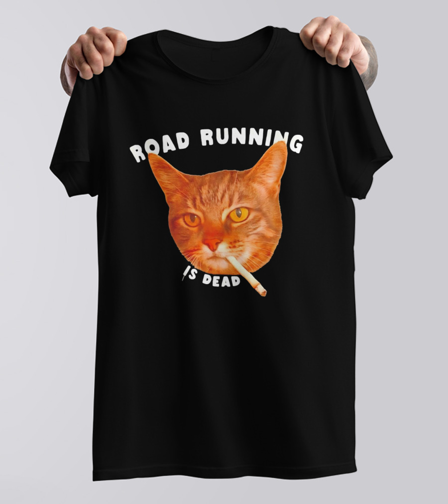 Cat Smoking Road Running Is Dead T-Shirt