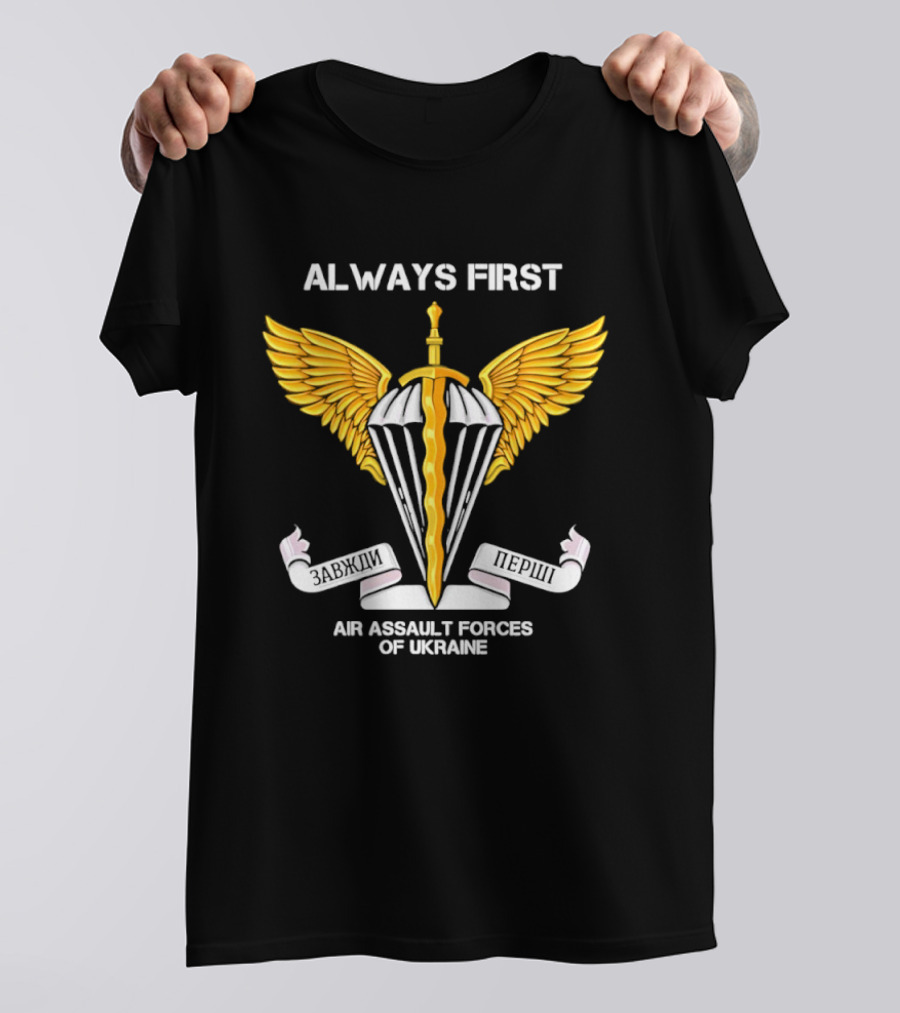 ALWAYS FIRST Air Assault Forces Of Ukraine Wings And Sword T-Shirt