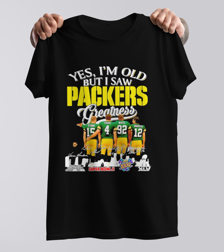 Yes I'm Old But I Saw Packers Greatness Starr Favre White Super Bowl II XXXI Champions T-Shirt