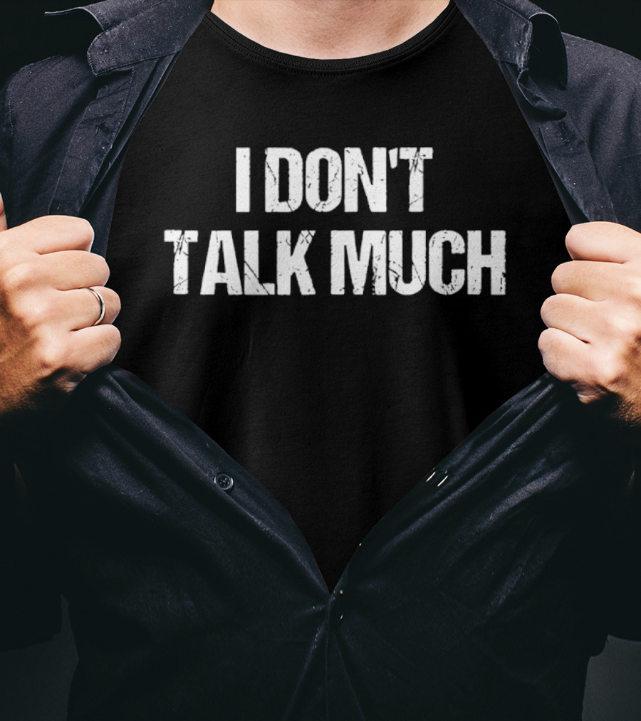 I Don’t Talk Much But I Notice Everything T-Shirt