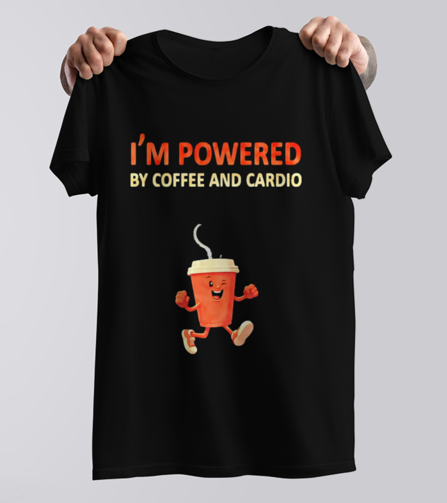 I'm Powered By Coffee And Cardio Energetic Winking Coffee Cup T-Shirt