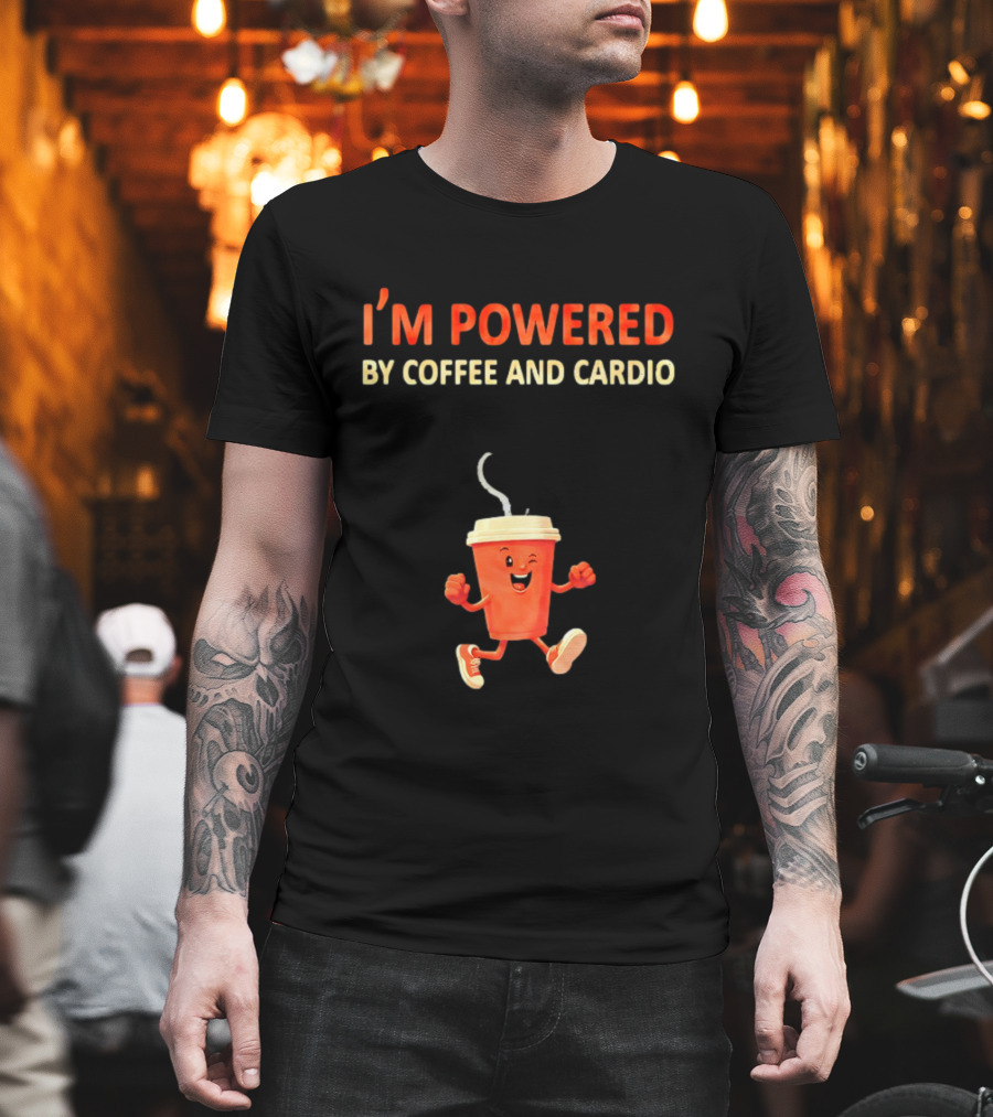 I'm Powered By Coffee And Cardio Energetic Winking Coffee Cup T-Shirt