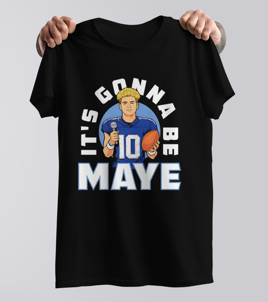 New England Patriots It's Gonna Be Maye 10 Football T-Shirt