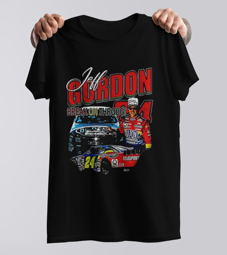 Jeff Gordon Break On Through Nascar Cup Series Dupont Racing 24 T-Shirt