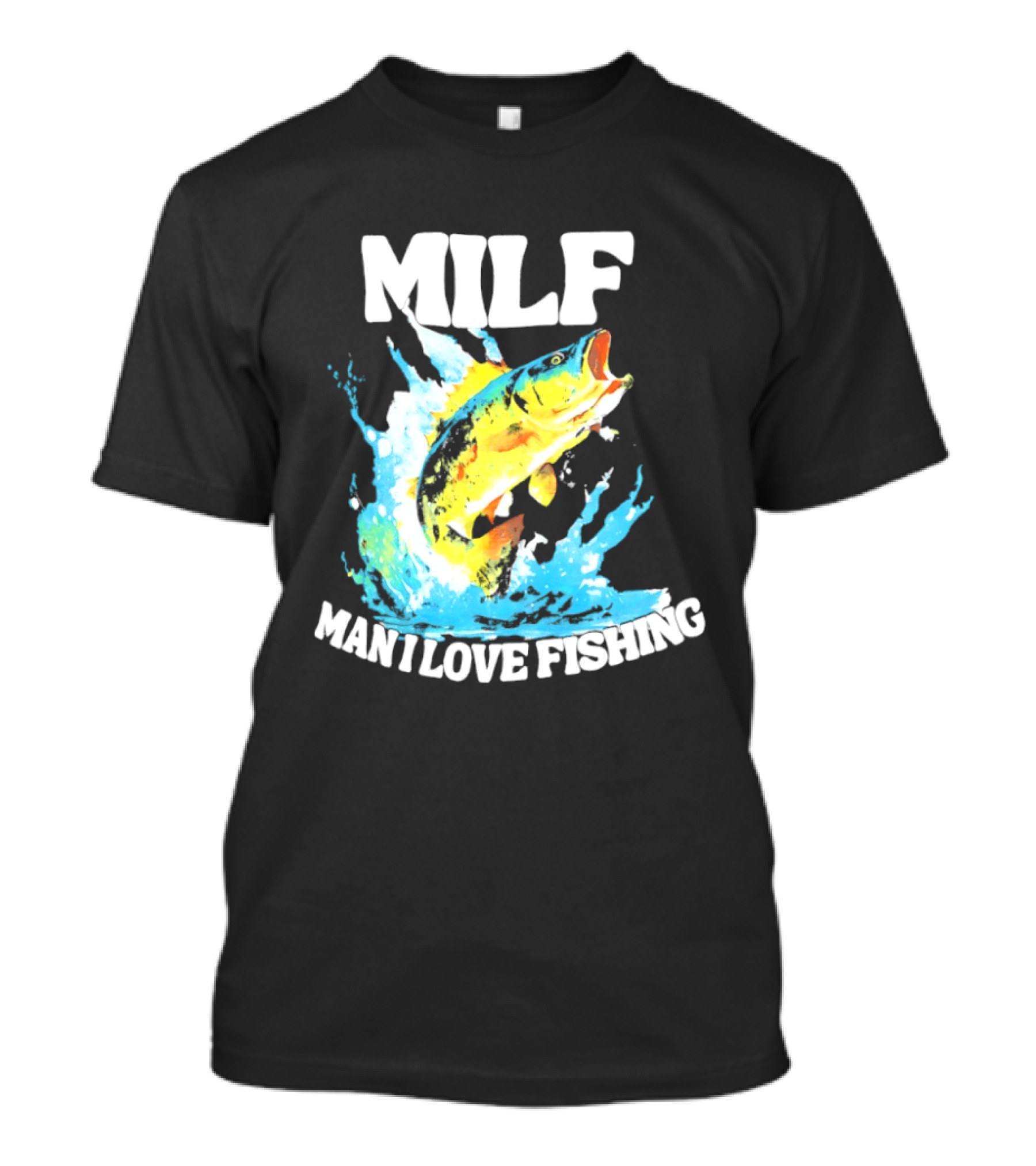 MILF Man I Love Fishing Splashing Colorful Fish T-Shirt