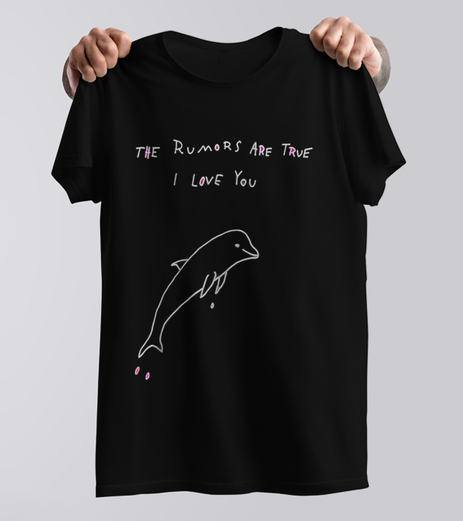 The Rumors Are True I Love You Dolphin Pink T-Shirt