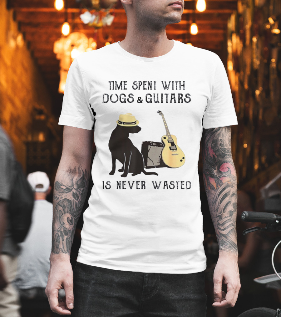 Time Spent With Dogs And Guitars Is Never Wasted Music Lovers Dog Lovers T-Shirt