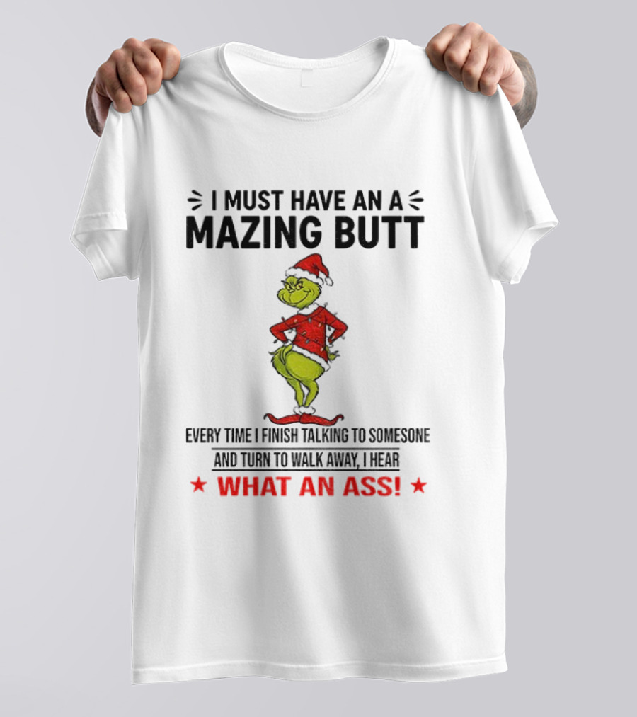 Grinch What An Ass Amazing Butt Christmas Humor T-Shirt