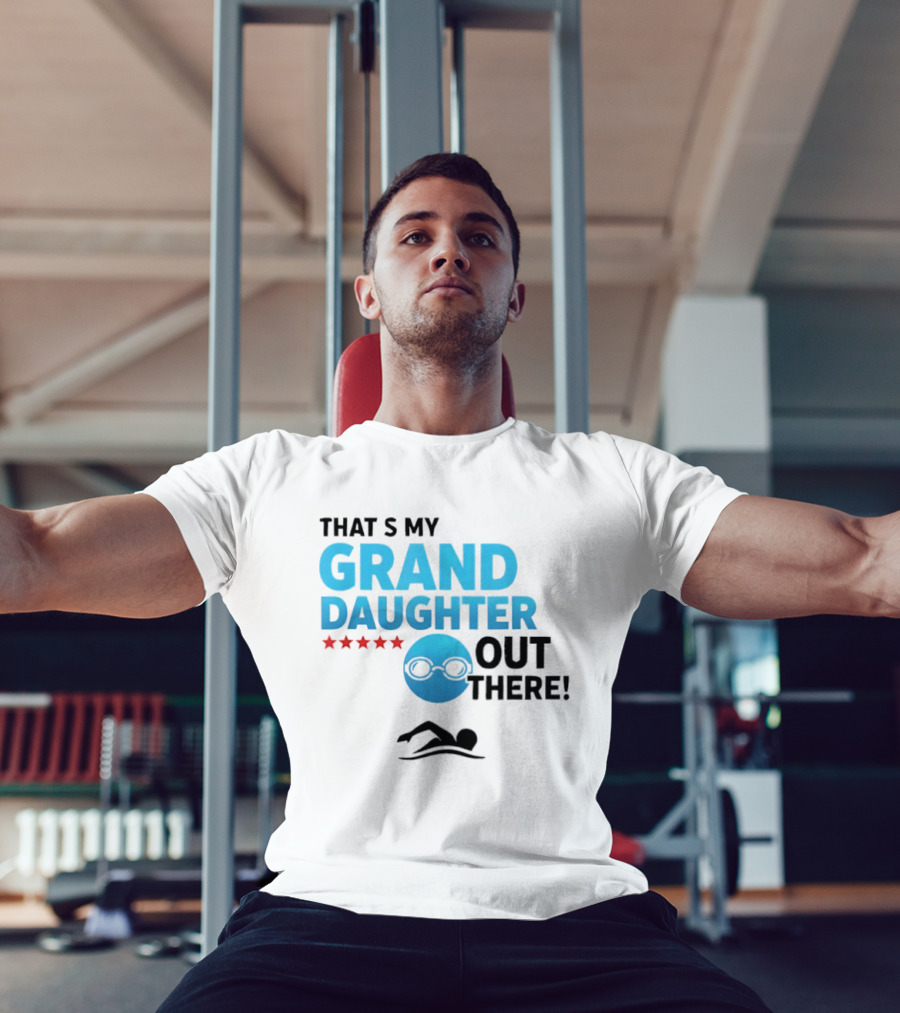 That's My Granddaughter Out There Proud Supportive Grandpa T-Shirt