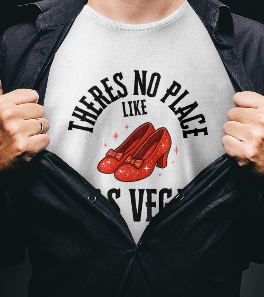 There’s No Place Like Las Vegas T-Shirt