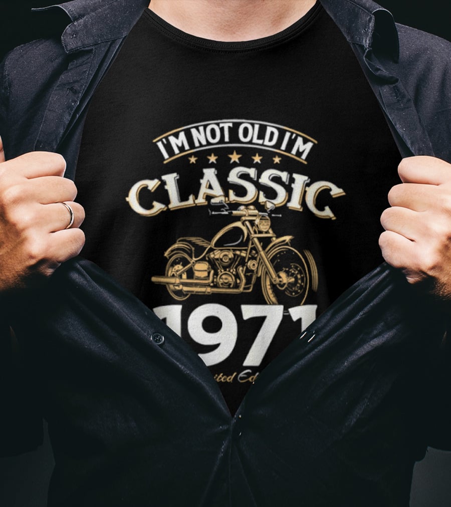 I'm Not Old I'm Classic 1971 Motorcycle T-Shirt