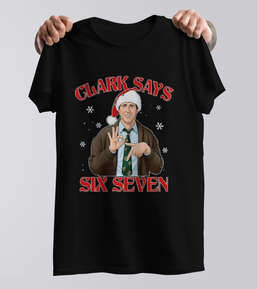 Clark Griswold Christmas Six Seven Meme Clark Says 67 Snowflakes T-Shirt