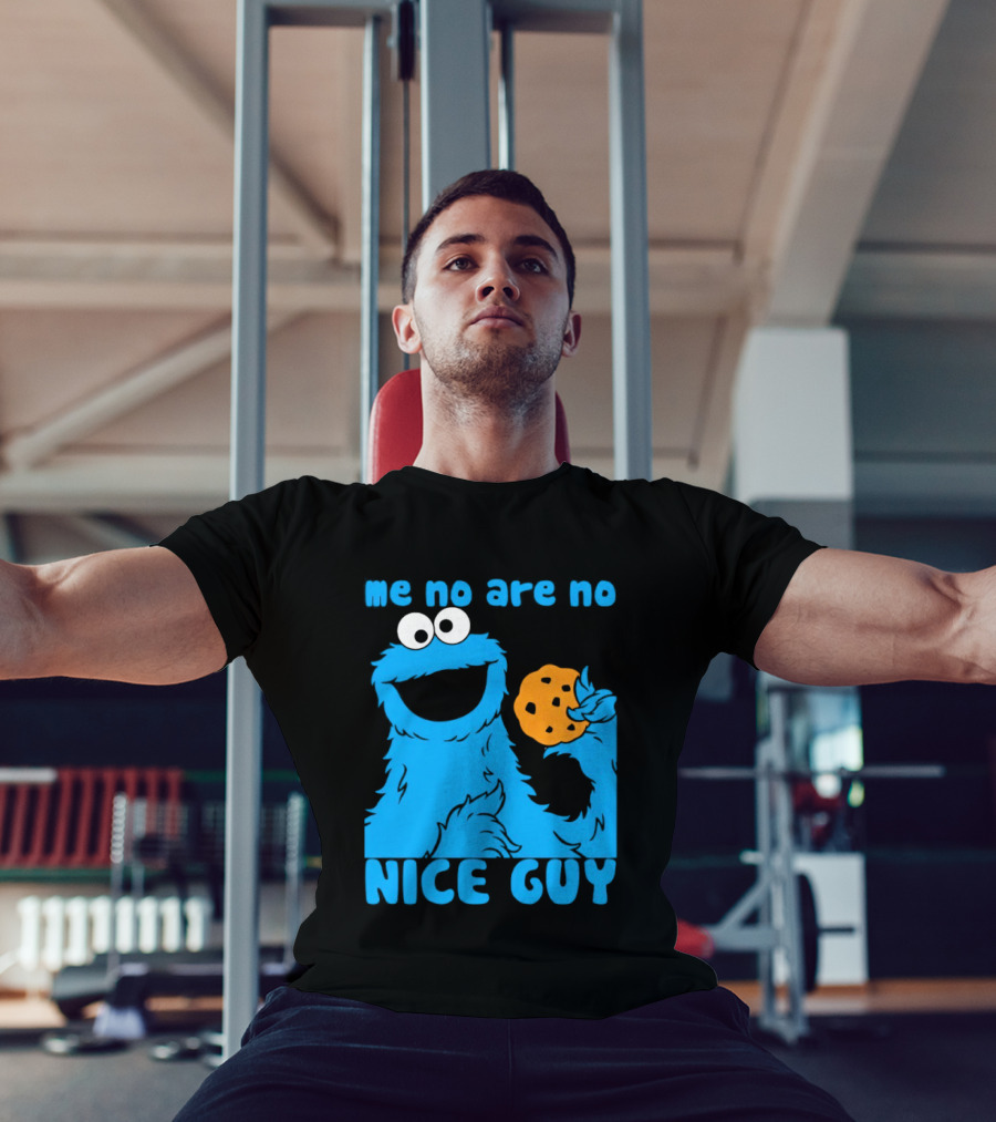 Me No Are No Nice Guy Cookie Monster Eating Cookie T-Shirt
