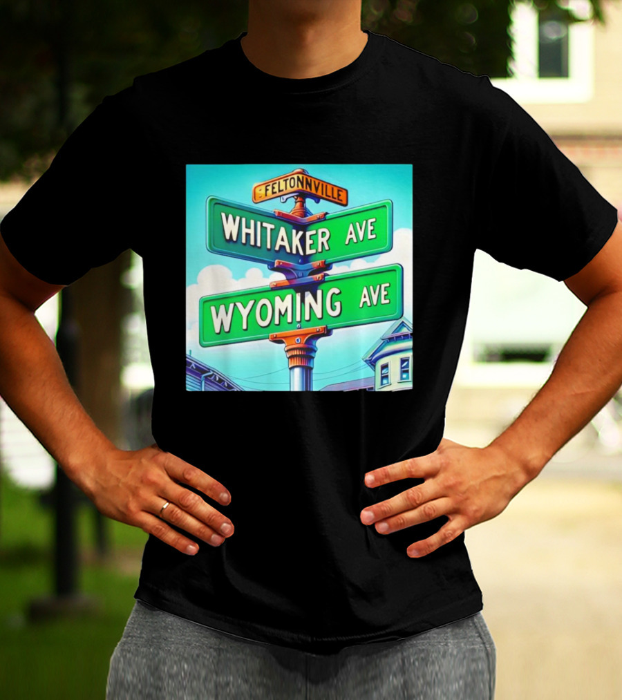 Feltonville Whitaker Ave Wyoming Ave Philadelphia Street Signs T-Shirt