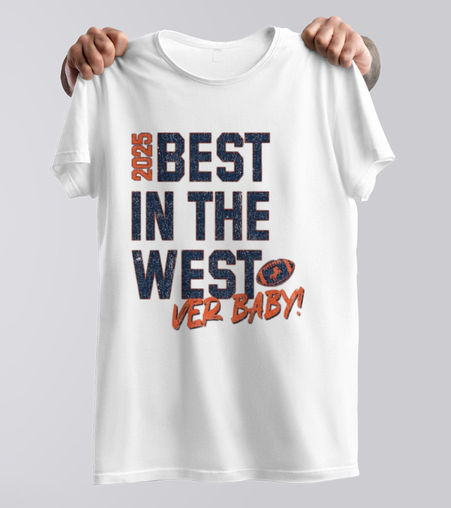 2025 Best In The West Denver Baby Broncos Football T-Shirt