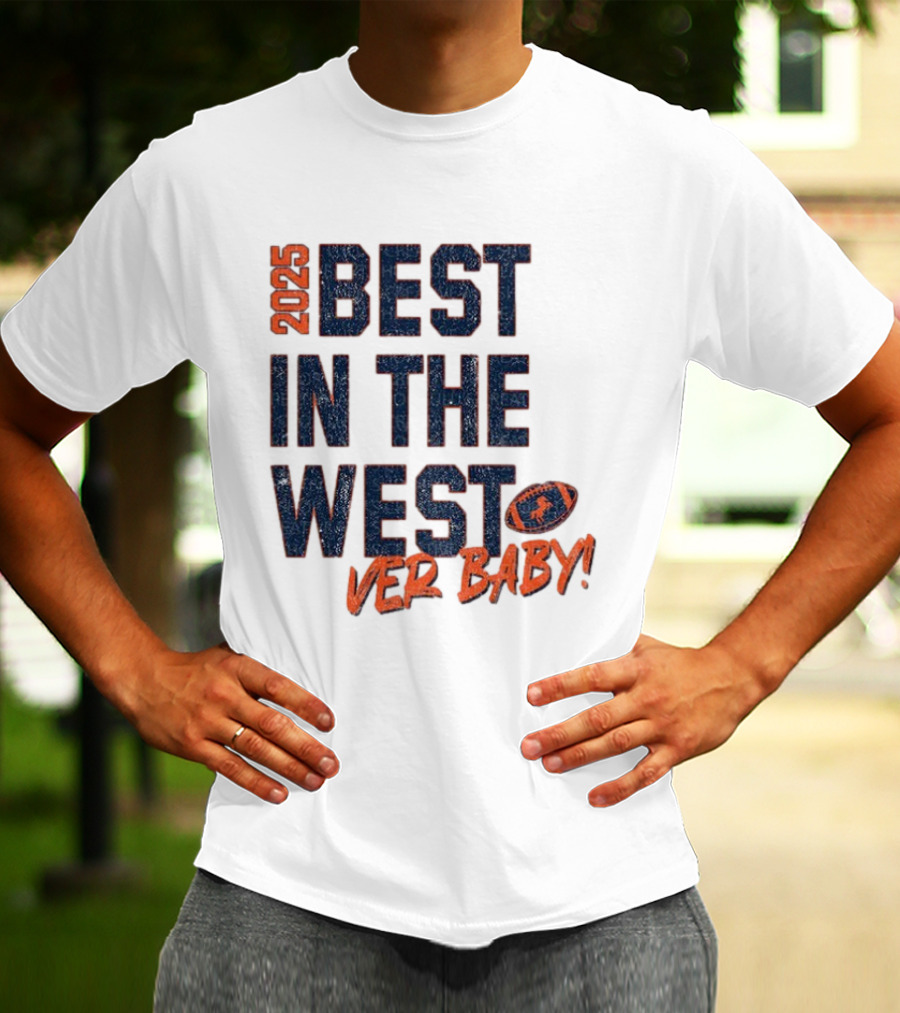 2025 Best In The West Denver Baby Broncos Football T-Shirt