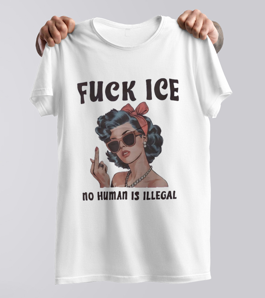 Fck Ice No Human Is Illegal Middle Finger Retro Pin Up Woman Bow Sunglasses T-Shirt
